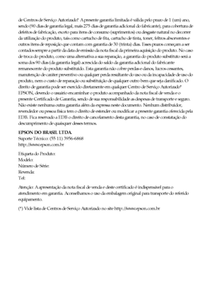 Page 5252Avisos
de Centros de Serviço Autorizado.* A presente garantia limitada é válida pelo prazo de 1 (um) ano, 
sendo (90 dias de garantia legal, mais 275 dias de garantia adicional do fabricante), para cobertura de 
defeitos de fabricação, exceto para itens de consumo (suprimentos) ou desgaste natural no decorrer 
da utilização do produto, tais como cartucho de fita, cartucho de tinta, toner, feltros absorventes e 
outros itens de reposição que contam com garantia de 30 (trinta) dias. Esses prazos começam...