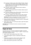 Page 1212Cópia de fotos ou documentos
■Para ajustar o tamanho da cópia, selecione Reduzir/Ampliar e selecione 
Actual, Person. (para selecionar uma porcentagem usando u ou d ou 
o teclado numérico), ou 
Aj. Auto Pág. (para automaticamente ajustar a 
imagem para que caiba no seu papel).
■Para mudar o tamanho do papel, selecione Formato e selecione o 
tamanho do papel que carregou.
■Para mudar o tipo do papel, selecione Tipo Papel e selecione o tipo do 
papel que carregou.
■Para mudar a qualidade da cópia,...