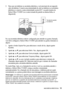 Page 15Conexão de um telefone ou secretária eletrônica15 2. Para usar um telefone ou secretária eletrônica, você precisará de um segundo 
cabo de telefone. Conecte uma extremidade do cabo ao telefone ou à secretária 
eletrônica e conecte a outra extremidade à porta 
EXT. na parte traseira da 
Stylus Office TX300F (ou à outra tomada de parede na mesma linha, se 
disponível).
Se a sua secretária eletrônica estiver configurada para atender na quarta chamada, 
você deve configurar a Stylus Office TX300F para...