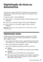 Page 31Digitalização de fotos ou documentos31
Digitalização de fotos ou 
documentos
Você pode usar a sua Epson Stylus Office TX300F para escanear documentos 
originais e fotos, e salvá-los como arquivos digitais on seu computador ou em 
outro dispositivo.
O Epson Scan oferece 3 modos de digitalização:
■Modo Escritório - pré-visualiza a imagem e escaneia documentos de texto 
rapidamente.
■Modo Casa - pré-visualiza a imagem e oferece opções de digitalização.
■Modo Profissional - pré-visualiza a imagem e oferece...