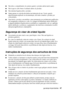 Page 47Instruções de segurança importantes47
■Não abra o compartimento do scanner quando o produto estiver sendo usado.
■Não toque no cabo branco localizado dentro do produto.
■Não derrame líquidos sobre o produto.
■Ajuste apenas os controles abordados nas instruções de uso. Exceto quando 
especificamente explicado na documentação, não tente consertar o produto por 
conta própria.
■Desconecte o produto e encaminhe-o para manutenção por profissionais qualificados 
sob as seguintes condições: se o cabo ou o...