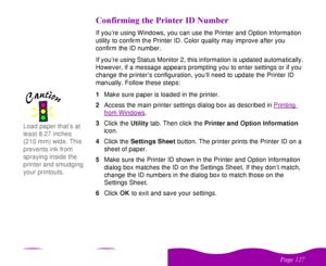 Page 127#$
 

    / 4If you’re using Windows, you can use the Printer and Option Information 
utility to confirm the Printer ID. Color quality may improve after you 
confirm the ID number.
If you’re using Status Monitor 2, this information is updated automatically. 
However, if a message appears prompting you to enter settings or if you 
change the printer’s configuration, you’ll need to update the Printer ID 
manually. Follow these steps:
1Make sure paper is loaded in...
