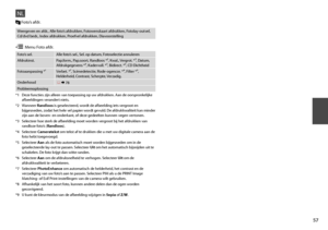 Page 57


Weergeven en afdr., Alle foto’s afdrukken, Fotowenskaart afdrukken, Fotolay-outvel, Cd/dvd bedr., Index afdrukken, Proefvel afdrukken, Diavoorstelling
*1  Deze functies zijn alleen van toepassing op uw afdrukken. Aan de oorspronkelijke 
afbeeldingen verandert niets.
*2  Wanneer 
Randloos is geselecteerd, wordt de afbeelding iets vergroot en bijgesneden, zodat het hele vel papier wordt gevuld. De afdrukkwaliteit kan minder zijn aan de boven- en onderkant, of deze gedeelten kunnen vegen...