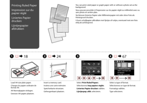 Page 60
0
D R &  67
Select a type of format.
Sélectionnez un type de format.
Formattyp wählen.
Type selecteren.
Load A4-size plain paper.
Chargez du papier ordinaire de format A4.
A4-Normalpapier einlegen.
Gewoon A4-papier plaatsen.
A R & 18C
Select Print Ruled Papers.
Sélectionnez Imp papiers réglés.
Liniertes Papier drucken wählen.
Lijntjespap. afdr. selecteren.
Printing Ruled Paper
Impression sur du 
papier réglé
Liniertes Papier 
drucken
Lijntjespapier 
afdrukken
You can print ruled paper or graph...