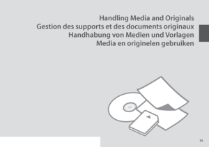 Page 15
1
Handling Media and Originals
Gestion des supports et des documents originaux
Handhabung von Medien und Vorlagen
Media en originelen gebruiken
 