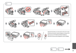 Page 89

A
Operate the button as instructed on the LCD screen.
Actionnez la touche comme indiqué sur l’écran LCD.
Taste wie im LCD-Feld beschrieben bedienen.
Gebruik de knop zoals aangegeven op het display.
 
