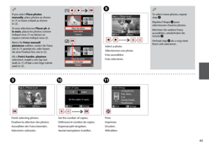 Page 45

To select more photos, repeat step H.
Répétez l’étape H pour sélectionner d’autres photos.
Möchten Sie weitere Fotos auswählen, wiederholen Sie Schritt H.
Herhaal stap H als u nog meer foto’s wilt selecteren.
Q
If you select Place photos manually, place photos as shown in (1) or leave a blank as shown in (2).
Si vous sélectionnez Placer ph. à la main, placez les photos comme indiqué sous (1) ou laissez un espace comme indiqué sous (2).
Wenn Sie Fotos manuell platzieren wählen, setzen Sie...