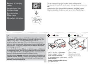 Page 60
0
B R &  25, 27
Place or insert.
Placez-le ou insérez-le.
Einlegen oder einsetzen.
Plaatsen.
Printing a Coloring 
Sheet
Impression d’une 
feuille colorée
Drucken einer 
Malvorlage
Kleurplaat afdrukken
Load A4-size plain or Matte paper.
Chargez du papier ordinaire de format A4 ou du papier Mat.
A4-Normalpapier oder mattes Papier (Matte) einlegen.
Gewoon A4-papier of papier van het type Matte plaatsen.
A R &  18
Only use the Coloring Book function for drawings and pictures that you created yourself....