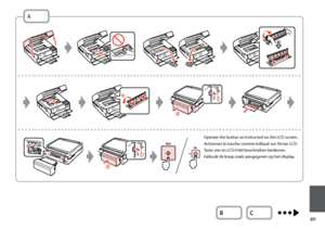 Page 89

A
Operate the button as instructed on the LCD screen.
Actionnez la touche comme indiqué sur l’écran LCD.
Taste wie im LCD-Feld beschrieben bedienen.
Gebruik de knop zoals aangegeven op het display.
 