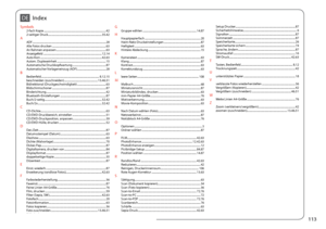 Page 113
11

DEIndex
Symbols2-fach Kopie  ........................................................................\
...................422-seitiger Druck  ........................................................................\
.......35.42AADF  ........................................................................\
....................................28Alle Fotos drucken  ........................................................................\
.......63An Rahmen anpassen...