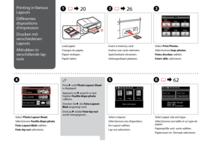 Page 48

Printing in Various 
Layouts
Différentes 
dispositions 
d’impression
Drucken mit 
verschiedenen 
Layouts
Afdrukken in 
verschillende lay-
outs
Press r until Photo Layout Sheet is displayed.
Appuyez sur r jusqu’à ce que l’option Feuille dispo photo s’affiche.
Drücken Sie r, bis Foto-Layout-Blatt angezeigt wird.
Druk op r totdat Foto-lay-out wordt weergegeven.
Q
A R & 20B R & 26C
Load paper.
Chargez du papier.
Papier einlegen.
Papier laden.
Insert a memory card.
Insérez une carte mémoire....