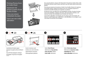 Page 56

Printing Photos from 
an Index Sheet
Impression de 
photos à partir d’une 
feuille d’index
Fotos von einem 
Indexblatt drucken
Foto’s van een index 
afdrukken
A R & 20B R & 26C
Load photo/A4 plain paper.
Chargez du papier photo/ordinaire A4.
Foto/A4-Normalpapier einlegen.
Fotopapier of gewoon A4-papier laden.
Insert a memory card.
Insérez une carte mémoire.
Speicherkarte einsetzen.
Geheugenkaart plaatsen.
Select Print Photos.
Sélectionnez Impr photos.
Fotos drucken wählen.
Foto’s afdr....