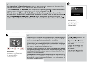 Page 60
0

G
Select scene(s).
Sélectionnez une/des scène(s).
Die Szene(n) wählen.
Scène(s) selecteren.
Press ll or rr to rewind or fast-forward the movie.
Appuyez sur ll ou rr pour reculer ou avancer rapidement dans le film.
Drücken Sie ll oder rr, um den Film schnell zurück- oder vorzuspulen.
Druk op ll of rr om de film achteruit of vooruit te spoelen.
Q
F
Select a movie.
Sélectionnez un film.
Einen Film wählen.
Film selecteren.
Select  Select first of 1 frames for printing. to divide the range of...
