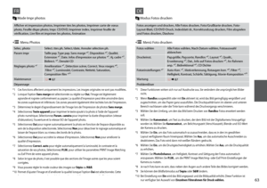 Page 63

Afficher et impression photos, Imprimer ttes les photos, Imprimer carte de vœux photo, Feuille dispo photo, Impr. CD/DVD, Imprimer index, Imprimer feuille de vérification, Lire film et imprimer les photos, Animation
*1 Ces fonctions affectent uniquement les impressions. Les images originales ne sont pas modifiées.
*2  Lorsque l’option 
Sans marge est sélectionnée ou réglée sur Oui, l’image est légèrement agrandie et rognée conformément au papier. La qualité d’impression peut être amoindrie...