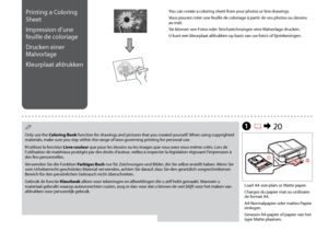 Page 68

Printing a Coloring 
Sheet
Impression d’une 
feuille de coloriage
Drucken einer 
Malvorlage
Kleurplaat afdrukken
Load A4-size plain or Matte paper.
Chargez du papier mat ou ordinaire de format A4.
A4-Normalpapier oder mattes Papier einlegen.
Gewoon A4-papier of papier van het type Matte plaatsen.
A R & 20
Only use the Coloring Book function for drawings and pictures that you created yourself. When using copyrighted materials, make sure you stay within the range of laws governing printing for...