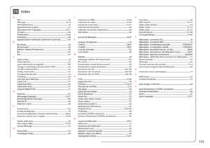 Page 153
1

FRIndex
AADF  ........................................................................\
....................................34Affichage  ........................................................................\
...................16.18Aff PhotoEnhance  ........................................................................\
........16Agrandissement (copie)  .....................................................................47Agrandissement (rognage)...