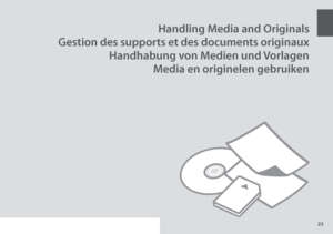 Page 23

Handling Media and Originals
Gestion des supports et des documents originaux
Handhabung von Medien und Vorlagen
Media en originelen gebruiken
 