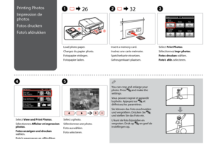 Page 52

You can crop and enlarge your photo. Press  and make the settings.
Vous pouvez rogner et agrandir la photo. Appuyez sur  et définissez les paramètres.
Sie können das Foto zuschneiden und vergrößern. Drücken Sie  und stellen Sie das Foto ein.
U kunt de foto bijsnijden en vergroten. Druk op  en geef de instellingen op.
Q
Printing Photos
Impression de 
photos
Fotos drucken
Foto’s afdrukken
A R & 26B R & 32C
Load photo paper.
Chargez du papier photo.
Fotopapier einlegen.
Fotopapier laden.
Insert...