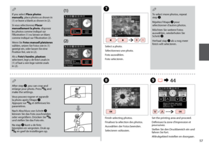 Page 57

If you select Place photos manually, place photos as shown in (1) or leave a blank as shown in (2).
Si vous sélectionnez Placer manuellement la photo, disposez les photos comme indiqué sur l’illustration (1) ou laissez un blanc comme indiqué sur l’illustration (2).
Wenn Sie Fotos manuell platzieren wählen, setzen Sie Fotos wie in (1) gezeigt ein, oder lassen Sie eine Position frei, wie in (2).
Als u Foto’s handm. plaatsen selecteert, legt u de foto’s zoals in (1) of laat u een lege ruimte...