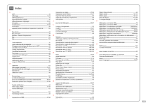 Page 153
1

FRIndex
AADF  ........................................................................\
....................................33Affichage  ........................................................................\
...................16.18Aff PhotoEnhance  ........................................................................\
........16Agrandissement (copie)  .....................................................................47Agrandissement (rognage)...