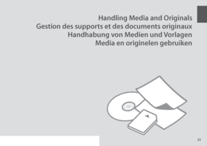 Page 21
1
Handling Media and Originals
Gestion des supports et des documents originaux
Handhabung von Medien und Vorlagen
Media en originelen gebruiken
 