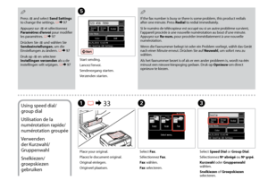 Page 80
0

If the fax number is busy or there is some problem, this product redials after one minute. Press Redial to redial immediately.
Si le numéro de télécopieur est occupé ou si un autre problème survient, l’appareil procède à une nouvelle numérotation au bout d’une minute. Appuyez sur Re-num. pour procéder immédiatement à une nouvelle numérotation.
Wenn die Faxnummer belegt ist oder ein Problem vorliegt, wählt das Gerät nach einer Minute erneut. Drücken Sie auf Neuwahl, um sofort neu zu wählen.
Als...