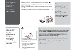 Page 88

Turn on auto answer.
Activez la réponse automatique.
Automatische Rufannahme einschalten.
Automatische beantwoording inschakelen.
A
Receiving Faxes
Réception de 
télécopies
Faxempfang
Fax ontvangen
Before receiving a fax, load A4-size plain paper into the cassette. R & 24
Avant de recevoir une télécopie, chargez du papier ordinaire de format A4 dans le tiroir. R & 24
Legen Sie vor dem Faxempfang A4-Normalpapier in die Papierkassette ein. R & 24
Plaats gewoon A4-papier in de cassette voordat u...