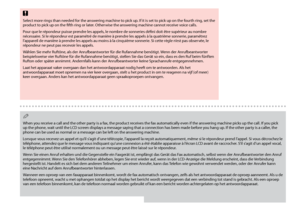 Page 90
0

Select more rings than needed for the answering machine to pick up. If it is set to pick up on the fourth ring, set the product to pick up on the fifth ring or later. Otherwise the answering machine cannot receive voice calls.
Pour que le répondeur puisse prendre les appels, le nombre de sonneries défini doit être supérieur au nombre nécessaire. Si le répondeur est paramétré de manière à prendre les appels à la quatrième sonnerie, paramétrez l’appareil de manière à prendre les appels au moins à...