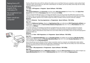 Page 96


Faxing from a PC
Envoi de télécopies 
à partir d’un 
ordinateur PC
Fax ausgehend von 
einem PC
Faxen vanaf een 
computer
The fax software that came with the software disc allows you to send faxes from your computer, create a phone book (Windows only), and provides you with other useful features. For details, see the Fax Utility online help. Run the utility using the following procedure. Windows Click Start - All Programs or Programs - Epson Software - FAX Utility.
Mac OS X Click System...