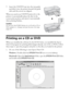 Page 3232Printing on CDs and DVDs
7. Insert the CD/DVD tray into the tray guide 
and slide it into the printer beneath the guide 
rails until the arrows are aligned.
When you send your CD/DVD print job to the 
printer, it automatically places the disc in the 
correct print position and ejects it automatically 
when printing finishes.
Caution: 
Do not turn the R1900 Series on or off with a CD or 
DVD loaded in it. Always remove the disc first (see 
page 33).
Printing on a CD or DVD
When you installed the...