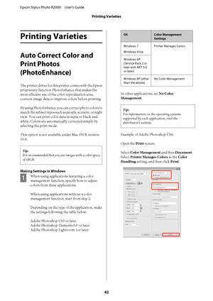 Page 42Printing Varieties
Auto Correct Color and 
Print Photos
(PhotoEnhance)
The printer driver for this  printer comes with the Epson 
proprietary function PhotoEnhance that makes the 
most efficient use of the color reproduction area, 
corrects image data to improve colors before printing. 
By using PhotoEnhance, you can correct photo colors to 
match the subject types such as people, scenery, or night
view. You can print color data in sepia or black and 
white. Colors are automatically corrected simply by...