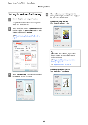 Page 60Setting Procedures for Printing
A
Prepare the print data using applications. 
The printer driver automatically enlarges the 
image data when printing.
B
When the printer driver's  Page Layout screen is 
displayed, select the  Multi-Page check box, select 
Poster , and then click Settings. 
U  “Basic Printing Methods(Windows)” on 
page 27
C
In the  Poster Settings screen, select the number 
of pages you want in the poster.
D
Select borderless poster printing or poster
printing with margins, and then...