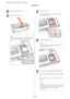 Page 84A
Make sure the printer is on.
B
Open the printer cover.
Tip: 
When an ink cartridge requires replacement, the 
ink check light for affected cartridge will light.
C
Press the  H button. 
The print head moves to the ink cartridge 
replacement position.
D
Open the cartridge cover.
Note: 
Touch only the parts required to perform the 
operation (shown in red).
E
Remove the ink cartridge that will be replaced. 
Hold the cartridge by the  hooks and lift it straight 
up. 
If the cartridge does not come out...