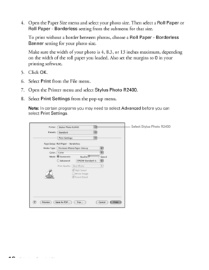 Page 4646Printing Special Photos
4. Open the Paper Size menu and select your photo size. Then select a Roll Paper or 
Roll Paper - Borderless setting from the submenu for that size.
To print without a border between photos, choose a 
Roll Paper - Borderless 
Banner
 setting for your photo size. 
Make sure the width of your photo is 4, 8.3, or 13 inches maximum, depending 
on the width of the roll paper you loaded. Also set the margins to 
0 in your 
printing software. 
5. Click 
OK.
6. Select
 Print from the...