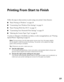 Page 2727
Printing From Start to Finish
Follow the steps in these sections to print using your printer’s basic features:
■“Basic Printing in Windows” on page 28
■“Customizing Your Windows Print Settings” on page 31
■“Basic Printing With Mac OS X” on page 33
■“Customizing Your Macintosh Print Settings” on page 39
■“Selecting the Correct Paper Type” on page 41
To print on roll paper or borderless cut sheets, or color-managed photos, see “Printing 
Special Photos” beginning on page 43.
Note: During printing, the...