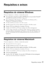 Page 77Requisitos e avisos77
Requisitos e avisos
Requisitos do sistema Windows 
Para usar a impressora e o software, o sistema deve possuir:
■Um computador compatível com Microsoft® Windows com processador Pentium®-
equivalente (recomenda-se 300 MHz ou superior).
■Microsoft Windows 98SE, Windows 2000, Windows Me, Windows XP ou 
Windows XP Professional x64 Edition.
■256 MB de RAM (recomenda-se 512 MB ou mais).
■300 MB de espaço livre no disco rígido (recomenda-se 550 MB ou mais).
■Monitor SVGA com exibição de,...