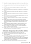 Page 79Instruções de segurança importantes79
■Ao guardar ou transportar a impressora, não a incline, não a coloque sobre um dos 
lados nem a vire de cabeça para baixo. Do contrário, a tinta pode vazar dos cartuchos.
■Deixe espaço suficiente na parte frontal da impressora para que o papel saia de forma 
completa.
■Evite locais sujeitos a súbitas mudanças de temperatura ou umidade, choques, 
vibrações ou poeira.
■Não coloque a impressora perto de aquecedores ou saídas de calor ou diretamente sob 
luz solar....