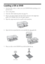 Page 3232Printing on CDs and DVDs
Loading a CD or DVD
1. First burn files, music, or video onto your CD/DVD before printing on it to 
prevent errors.
2. Turn on the printer.
3. Clean the rollers inside the printer (see page 31).
4. Remove any paper loaded in the sheet feeder and remove the single sheet 
guide, if it is installed. Also close the paper support.
5. Open the output tray, but do not pull out the extensions.
6. Open the front manual feed slot cover and slide the edge guide left.
7. Place your disc on...