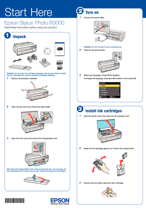 Page 1  Caution: Don’t remove any  
other seals or the cartridges 
may leak.
4  Insert the cartridges in the holder for each color.
5  Press the cartridges down until they click.
6  Close the cartridge cover, then close the printer cover.
7  The printer begins priming the ink delivery system. This takes about 
10 minutes. Do not turn off the printer, load paper, or open any covers 
until the process is complete.
  Caution: Don’t turn off the printer while it is priming or you’ll 
waste ink.
 Unpack
Caution: Do...