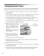 Page 8888Maintaining Your Printer
Transporting the Printer
If you move your printer some distance, you need to remove the ink cartridges and 
prepare it for transportation in its original box or a similar one. Follow these steps:
1. Turn on the printer and press the Hink button to move the ink cartridges into 
loading position.
2. Follow the steps on page 83 to open the ink cartridge cover and remove all of the 
ink cartridges. Pack each cartridge separately in a sealable plastic bag.
3. Close the cartridge...