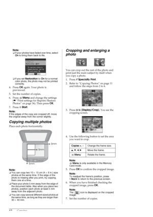 Page 1212Copying
Note:
❏If your photos have faded over time, select 
On to bring them back to life.
❏If you set Restoration to On for a normal 
color photo, the photo may not be printed 
correctly.
4. Press OK again. Your photo is 
previewed.
5. Set the number of copies.
6. Press xMenu and change the settings 
(&“Print settings for Reprint/Restore 
Photos” on page 36). Then press OK.
7. Press xStart.
Note:
If the edges of the copy are cropped off, move 
the original away from the corner slightly.
Copying...