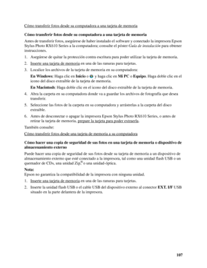 Page 107107 Cómo transferir fotos desde su computadora a una tarjeta de memoria
Cómo transferir fotos desde su computadora a una tarjeta de memoria
Antes de transferir fotos, asegúrese de haber instalado el software y conectado la impresora Epson 
Stylus Photo RX610 Series a la computadora; consulte el póster Guía de instalación para obtener 
instrucciones.
1. Asegúrese de quitar la protección contra escritura para poder utilizar la tarjeta de memoria.
2. Inserte una tarjeta de memoria
 en una de las ranuras...