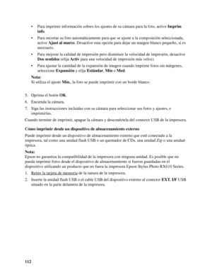 Page 112112• Para imprimir información sobres los ajustes de su cámara para la foto, active Imprim 
info.
• Para recortar su foto automáticamente para que se ajuste a la composición seleccionada, 
active Ajust al marco. Desactive esta opción para dejar un margen blanco pequeño, si es 
necesario.
• Para mejorar la calidad de impresión pero disminuir la velocidad de impresión, desactive 
Dos sentidos (elija Activ para una velocidad de impresión más veloz).
• Para ajustar la cantidad de la expansión de imagen...