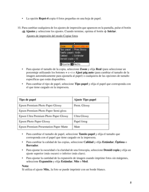 Page 55 • La opción Repet-4 copia 4 fotos pequeñas en una hoja de papel.
10. Para cambiar cualquiera de los ajustes de impresión que aparecen en la pantalla, pulse el botón 
Ajustes y seleccione los ajustes. Cuando termine, oprima el botón Iniciar.
Ajustes de impresión del modo Copiar fotos
• Para ajustar el tamaño de la copia, seleccione Zoom y elija Real (para seleccionar un 
porcentaje utilizando los botones + o –) o Ajust pág auto (para cambiar el tamaño de la 
imagen automáticamente para ajustarla al...