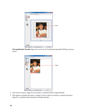 Page 9494Previsualización Normal: haga clic en el icono de localización automática para crear un 
marco.
2. Para mover el marco, haga clic en el marco y arrástrelo hasta el lugar deseado.
3. Para ajustar el tamaño del marco, coloque el cursor sobre un extremo o esquina del marco, 
haga clic y arrástrelo hasta alcanzar el tamaño deseado.
Marco
Marco
 