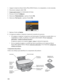 Page 132132 1. Apague la impresora Epson Stylus Photo RX610 Series y la computadora, si está conectada.
2. Desconecte cualquier cable USB.
3. Cargue papel normal
 en el alimentador de hojas.
4. Presione el botón Configurar.
5. Seleccione Mantenimiento y oprima el botón OK.
6. Seleccione Test inyectr y oprima el botón OK.
7. Oprima el botón Iniciar.
8. La impresora empieza a imprimir el patrón de la prueba de inyectores.
• Si la página se imprime, la impresora está funcionando. El problema se puede deber a su...