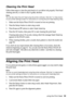 Page 59Aligning the Print Head59
Cleaning the Print Head 
Follow these steps to clean the print head so it can deliver ink properly. Print head 
cleaning uses ink, so clean it only if quality declines. 
Note: 
You can also clean the print head using the printer software. Click the ? or Help button 
on your printer settings screen for instructions on running the print head cleaning utility.
1. Make sure the Stylus Photo RX620 is turned on but not printing. 
2. Press the 
Setup button to enter setup mode.
3....