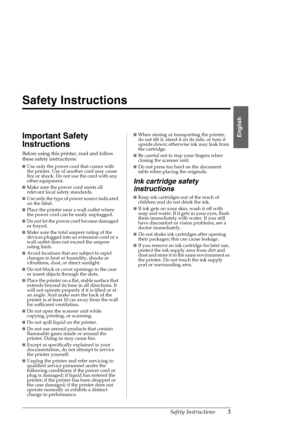 Page 3Safety Instructions3
English
Safety Instructions
Important Safety 
Instructions
Before using this printer, read and follow 
these safety instructions:
■Use only the power cord that comes with 
the printer. Use of another cord may cause 
fire or shock. Do not use the cord with any 
other equipment.
■Make sure the power cord meets all 
relevant local safety standards. 
■Use only the type of power source indicated 
on the label.
■Place the printer near a wall outlet where 
the power cord can be easily...