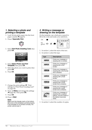 Page 2424Printing from a Memory Card
1. Selecting a photo and 
printing a template
1. Load A4-size plain paper into the front 
paper cassette (&page 8).
2. Press vSpecialty Print.
3. Select Print Photo Greeting Card, then 
press OK.
4. Select Select Photo and Print 
Template, then press OK.
5. Select the photo you want to print, then 
press OK.
6. Press OK.
7. Change the print settings (&“Print 
settings for Print Photo Greeting Card” 
on page 46).
8. Press xMenu and change the settings 
(&page 46). Then press...