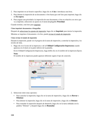 Page 110110 2. Para imprimir en un horario especifico, haga clic en A las e introduzca una hora.
3. Para detener la impresión de un documento o foto hasta que esté listo para imprimir, haga clic 
en En espera.
4. Para asignar una prioridad a la impresión de este documento o foto en relación con otros que 
va a imprimir, seleccione un ajuste en el menú desplegable Prioridad.
Cuando termine, está listo para imprimir
.
Cómo imprimir documentos o fotografías
Después de seleccionar los ajustes de impresión, haga clic...